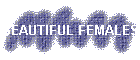 BEAUTIFUL FEMALES