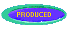 PRODUCED